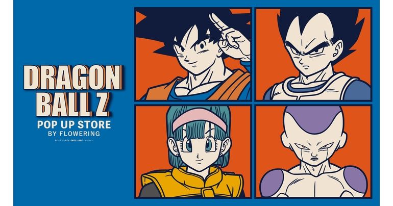 「DRAGON BALL Z POP UP STORE BY FLOWERING」が5月も開催中!